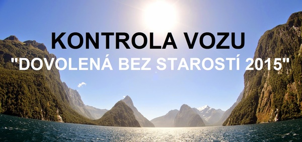 Kontrola vozu ''Dovolená bez starostí 2015'' Kontrola vozu ''Dovolená bez starostí 2015''